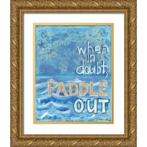 When In Doubt Gold Ornate Wood Framed Art Print with Double Matting by Martin, Monica