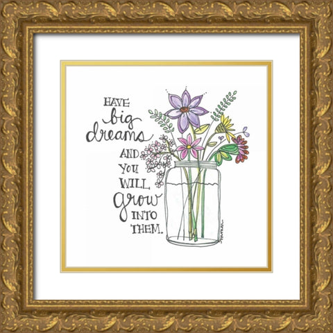 Have Big Dreams Gold Ornate Wood Framed Art Print with Double Matting by Martin, Monica