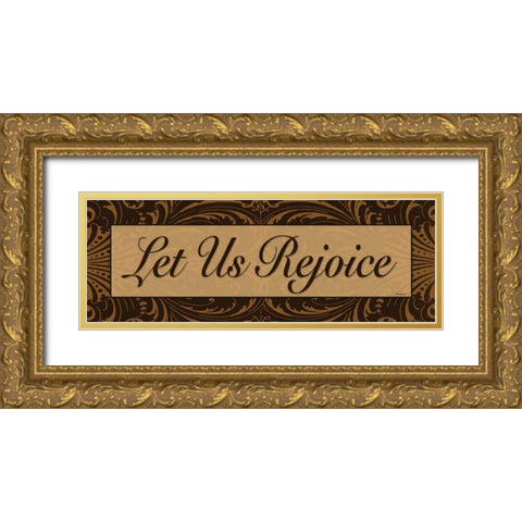 Let Us Rejoice Gold Ornate Wood Framed Art Print with Double Matting by Williams, Todd