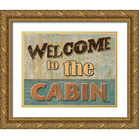 Welcome to the Cabin Gold Ornate Wood Framed Art Print with Double Matting by Williams, Todd