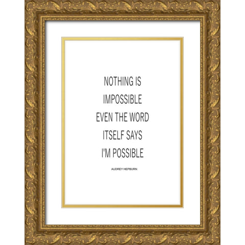 Nothing is Impossible Gold Ornate Wood Framed Art Print with Double Matting by Mi, Suki