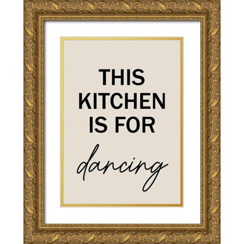 This Kitchen is for Dancing Gold Ornate Wood Framed Art Print with Double Matting by Mi, Suki