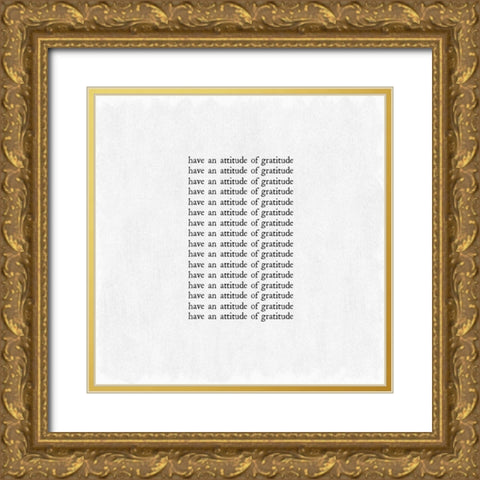 Attitude of Gratitude Gold Ornate Wood Framed Art Print with Double Matting by Art Licensing Studio