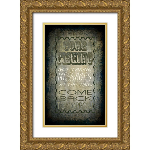 Gone Fishing Come Back Tomorrow Gold Ornate Wood Framed Art Print with Double Matting by LightBoxJournal