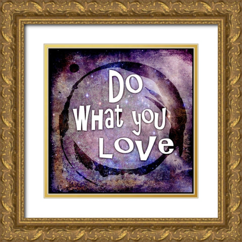 Cosmic - Do What You Love Gold Ornate Wood Framed Art Print with Double Matting by LightBoxJournal