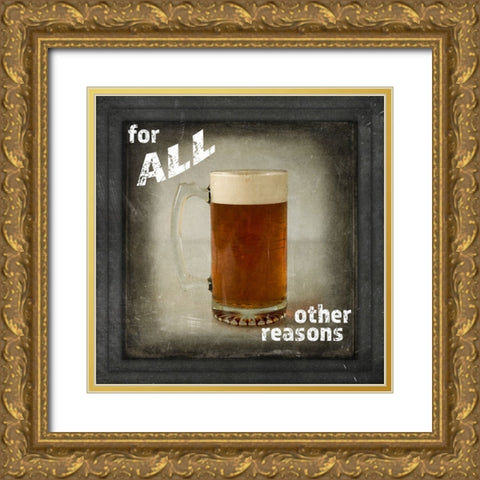Dorm Room Pub Only Other Reason Gold Ornate Wood Framed Art Print with Double Matting by LightBoxJournal