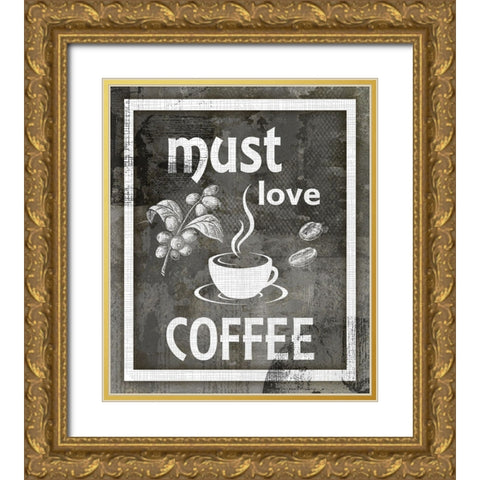 Farm Sign_Must Love Coffee Gold Ornate Wood Framed Art Print with Double Matting by LightBoxJournal