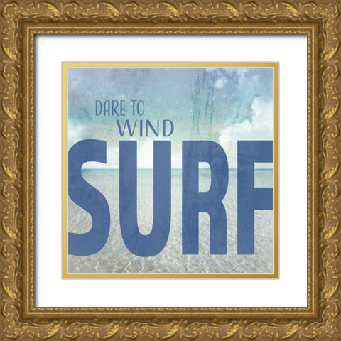 Signs_SeaLife_Typography_DareToWindSurf Gold Ornate Wood Framed Art Print with Double Matting by LightBoxJournal