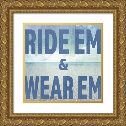 Signs_SeaLife_Typography_RideEmWearEm Gold Ornate Wood Framed Art Print with Double Matting by LightBoxJournal