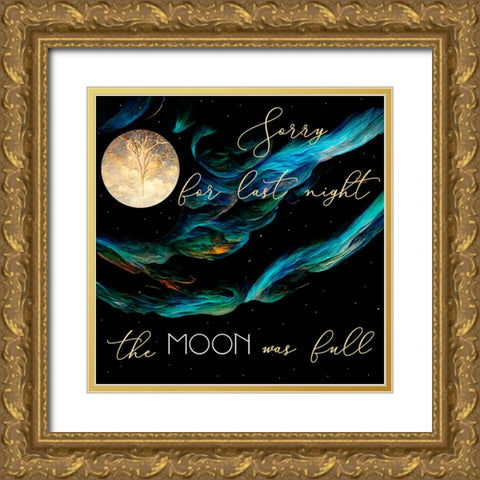 Sorry About Last Night Gold Ornate Wood Framed Art Print with Double Matting by Sasha