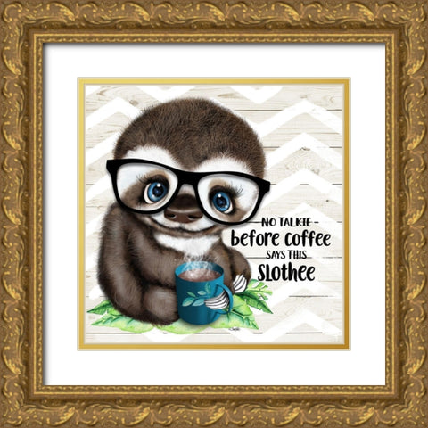 No Talkie Coffee Slothee Gold Ornate Wood Framed Art Print with Double Matting by Sheena Pike Art