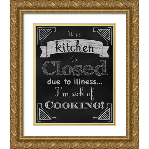 Sick Of Cooking Gold Ornate Wood Framed Art Print with Double Matting by Lavoie, Tina
