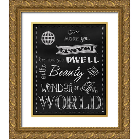 The More You Travel Gold Ornate Wood Framed Art Print with Double Matting by Lavoie, Tina