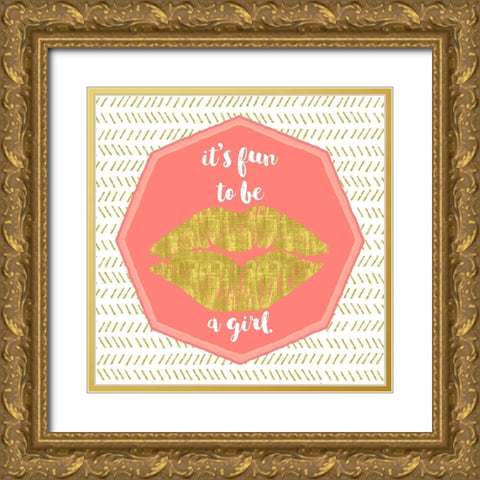 Its Fun To Be A Girl Gold Ornate Wood Framed Art Print with Double Matting by Lavoie, Tina
