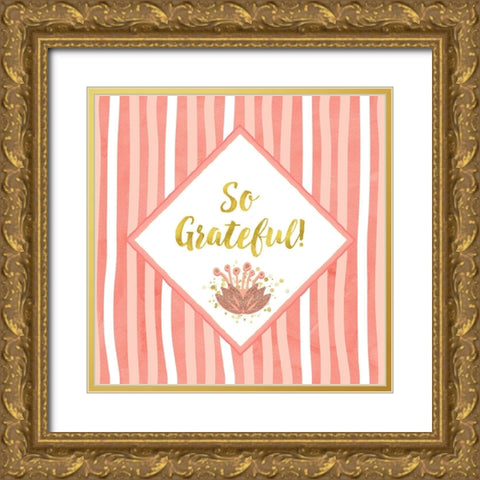 So Grateful Gold Ornate Wood Framed Art Print with Double Matting by Lavoie, Tina