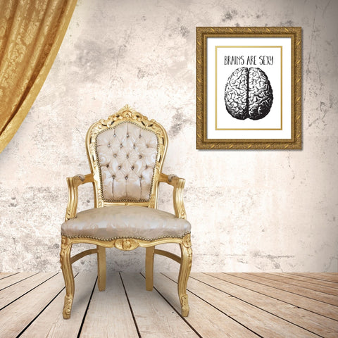Brains are Sexy black Gold Ornate Wood Framed Art Print with Double Matting by Lavoie, Tina