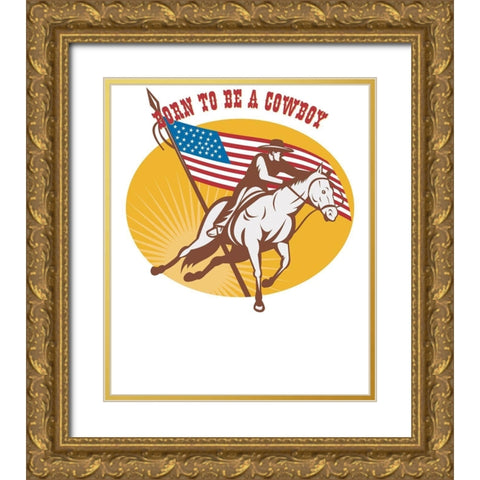 Born To Be A Cowboy Rodeo Gold Ornate Wood Framed Art Print with Double Matting by Lavoie, Tina