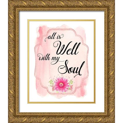 All Is Well With My Soul Gold Ornate Wood Framed Art Print with Double Matting by Lavoie, Tina