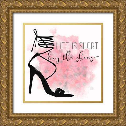 Life Is Short Buy The Shoes Gold Ornate Wood Framed Art Print with Double Matting by Lavoie, Tina