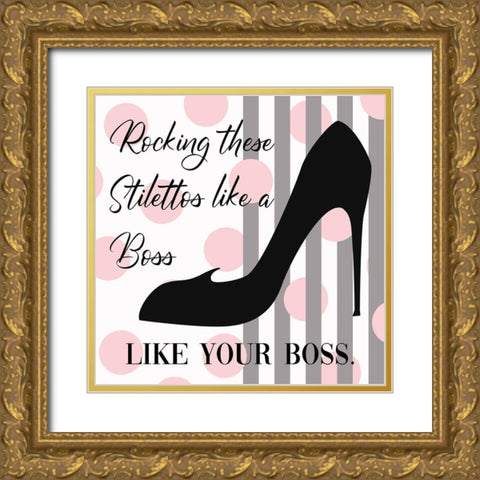 Rocking Stilettos Like A Boss Gold Ornate Wood Framed Art Print with Double Matting by Lavoie, Tina