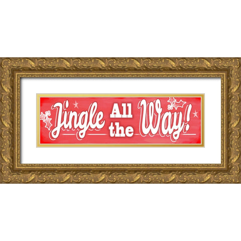 Jingle all the Way Sign Gold Ornate Wood Framed Art Print with Double Matting by Wade, Valarie