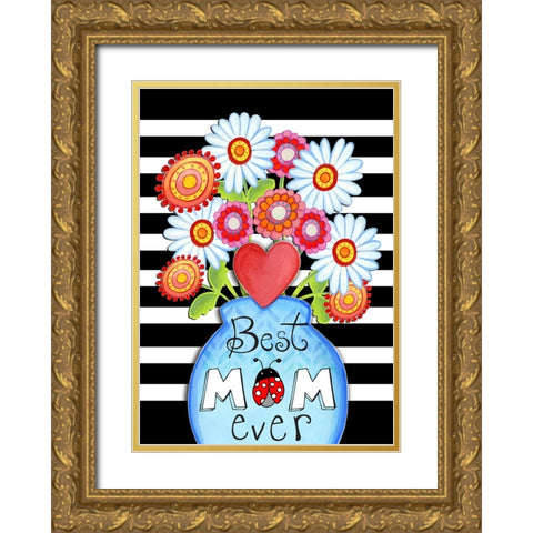 Best Mom Ever Gold Ornate Wood Framed Art Print with Double Matting by Wade, Valarie