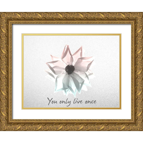 You Only Live Once Rose Gold Ornate Wood Framed Art Print with Double Matting by Koetsier, Albert