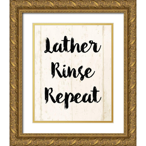 Lather Rinse Repeat Gold Ornate Wood Framed Art Print with Double Matting by Vidal, Alicia