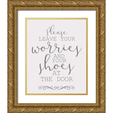 Leave Your Worries Gold Ornate Wood Framed Art Print with Double Matting by Bailey, Ann