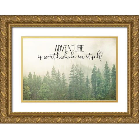 Adventure is Worthwhile Gold Ornate Wood Framed Art Print with Double Matting by Bailey, Ann