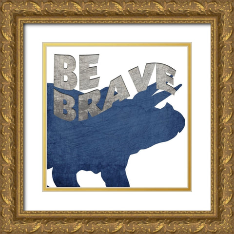 Be Brave Gold Ornate Wood Framed Art Print with Double Matting by Bailey, Ann