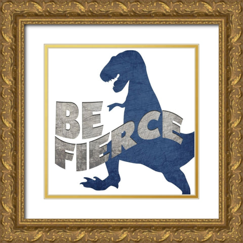 Be Fierce Gold Ornate Wood Framed Art Print with Double Matting by Bailey, Ann