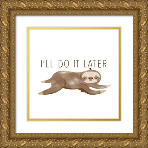 Do It Later Gold Ornate Wood Framed Art Print with Double Matting by Bailey, Ann