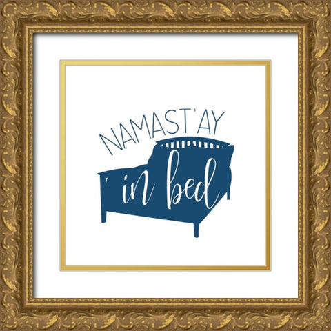 Namastay in Bed Gold Ornate Wood Framed Art Print with Double Matting by Bailey, Ann