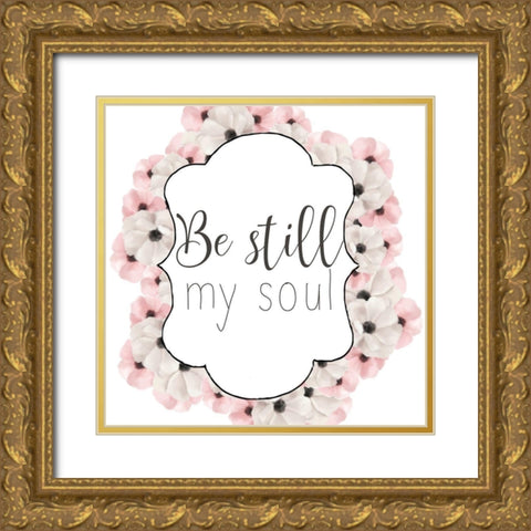 Be Still My Soul Gold Ornate Wood Framed Art Print with Double Matting by Bailey, Ann