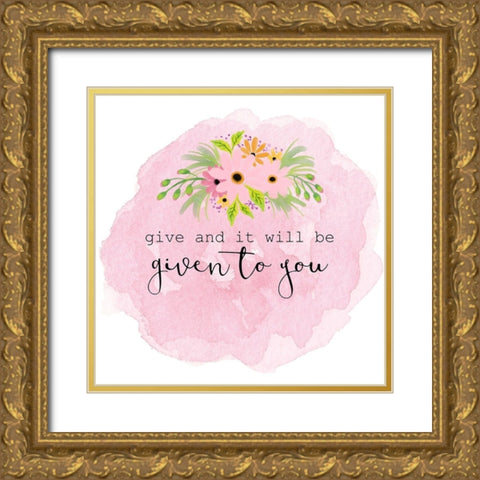 Given To You Gold Ornate Wood Framed Art Print with Double Matting by Bailey, Ann