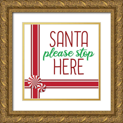 Santa Stop Here Gold Ornate Wood Framed Art Print with Double Matting by Bailey, Ann