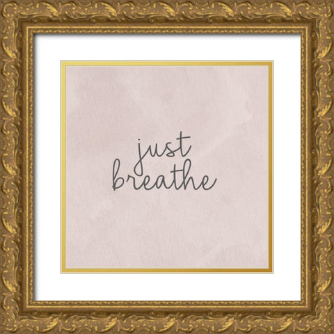 Just Breathe Gold Ornate Wood Framed Art Print with Double Matting by Bailey, Ann
