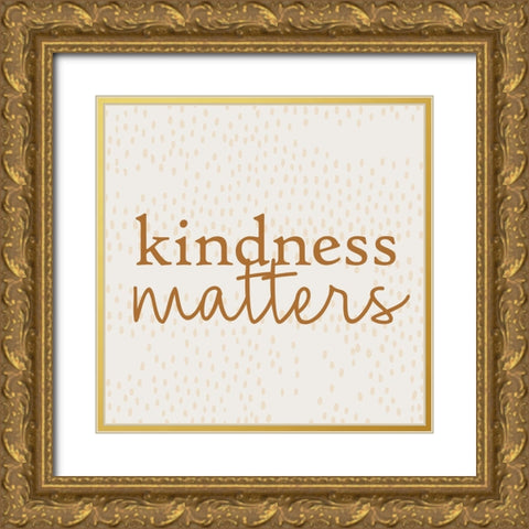 Kindness Gold Ornate Wood Framed Art Print with Double Matting by Bailey, Ann
