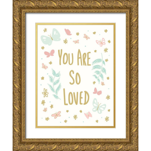 You Are So Loved Gold Ornate Wood Framed Art Print with Double Matting by Sweet Melody Designs