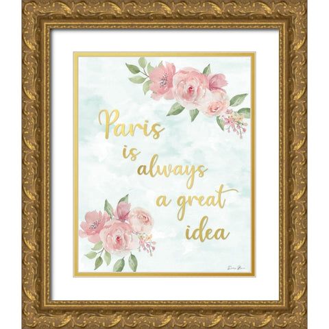 Paris is a Great Idea Gold Ornate Wood Framed Art Print with Double Matting by Brown, Denise