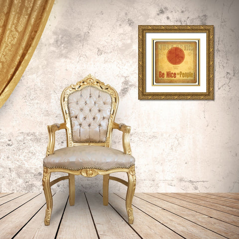 Be Nice To People Gold Ornate Wood Framed Art Print with Double Matting by DiPaolo, Dan