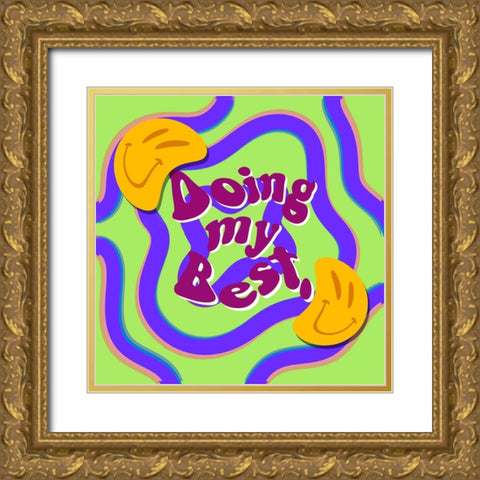 Doing My Best Gold Ornate Wood Framed Art Print with Double Matting by Buenfil, Andrea