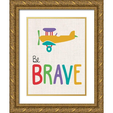 Be Brave Gold Ornate Wood Framed Art Print with Double Matting by Gibbons, Lauren