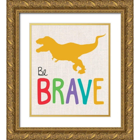 Be Brave Trex 1 Gold Ornate Wood Framed Art Print with Double Matting by Gibbons, Lauren