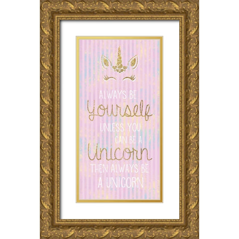 Unicorn Be Yourself Gold Ornate Wood Framed Art Print with Double Matting by Gibbons, Lauren