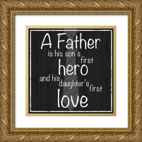 Father Hero Gold Ornate Wood Framed Art Print with Double Matting by Gibbons, Lauren