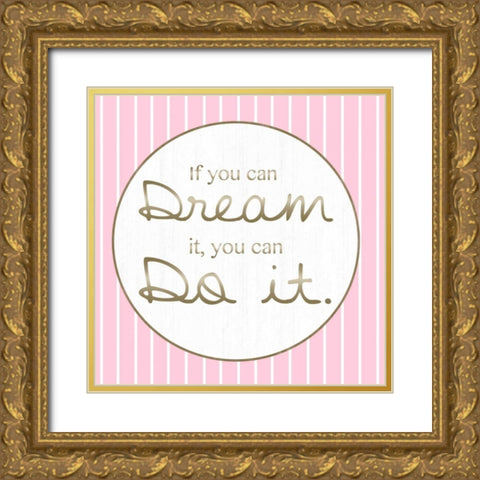 Dream And Do Gold Ornate Wood Framed Art Print with Double Matting by Gibbons, Lauren