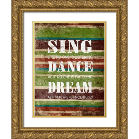 Sing Dance Dream Gold Ornate Wood Framed Art Print with Double Matting by Grey, Jace