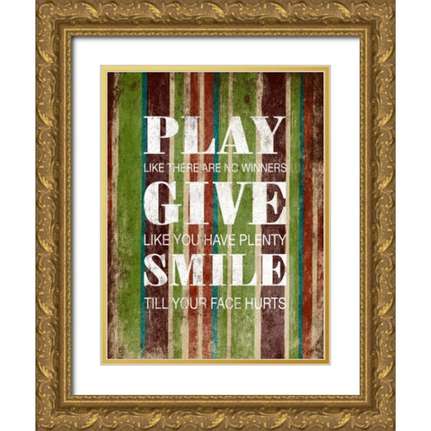 Play Give Smile Gold Ornate Wood Framed Art Print with Double Matting by Grey, Jace